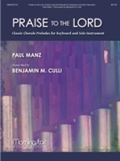 Praise to the Lord by Manz Paul - Culli Benjamin - for Instr/Org