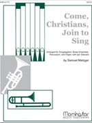 Come Christians Join To Sing by Metzger Samuel for Congregation Optional Descant Optional SATB
