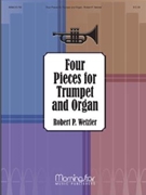 4 Pieces For Trumpet & Organ by Wetzler Robert P for Trumpet and Piano