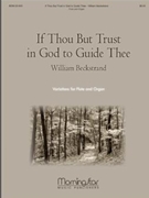 If Thou But Trust In God To Guide Thee by Beckstrand William - Beckstrand William - for Flute w/ Organ