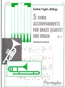 5 Hymn Accompaniments for Brass Quartet & Organ by Burkhardt Michael for Congregation