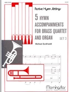 Five Hymn Accompaniments For Br 4tet / org by Burkhardt Michael for Congregation