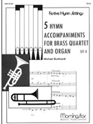 Five Hymn Accompaniments For Br 4tet / org by Burkhardt Michael for Congregation