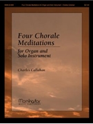 Four Chorale Meditations by Callahan Charles - Callahan Charles - for Instrument and Organ