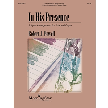 In His Presence: 5 Hymn Arrangements for Flute and Organ