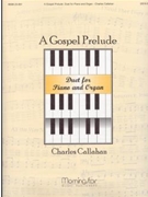 Gospel Prelude by - Callahan - for Piano and Organ