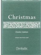 Christmas Fantasy by Callahan Charles - Callahan Charles - for Piano and Organ