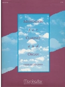 Meditation For Clarinet & Organ by Callahan Charles for Clarinet Solo