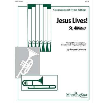 Jesus Lives (St Albinus) by Lehman Robert for Congregation Brass Quintet timpani and Organ