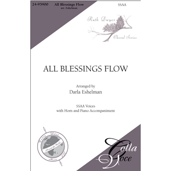 All Blessings Flow by Eshelman Darla for SSA