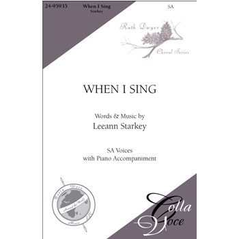 When I Sing by Starkey - Dwyer Ruth - for 2-Part