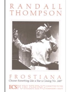 Choose Something Like A Star by Thompson Randall Frost Robert for SATB