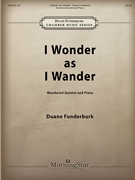 I Wonder as I Wander by Funderburk Duane for WW Quintet and Piano