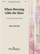 When Morning Gilds the Skies