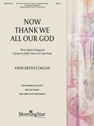 Now Thank We All Our God by Organ Anne Krentz for Clarinet and Flute and Piano