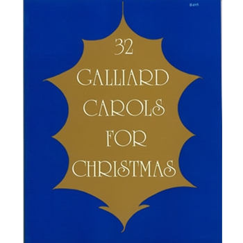Thirty-Two Galliard Carols for Christmas