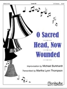 O Sacred Head, Now Wounded