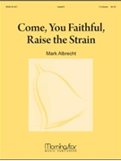 Come, You Faithful, Raise the Strain