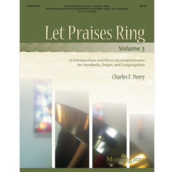 Let Praises Ring (Reproducible) Vol. 3 by Peery Charles for Handbells 3-5 Octave