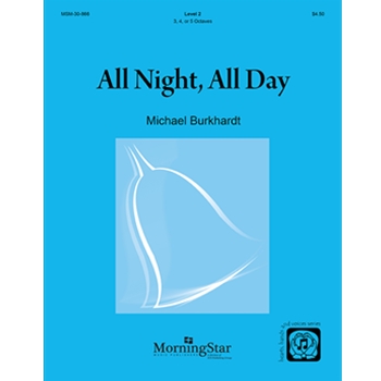 All Night All Day by Burkhardt Michael for Handbells 3-5 Octave