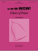 W-W-W-WOW! Echoes of Praise