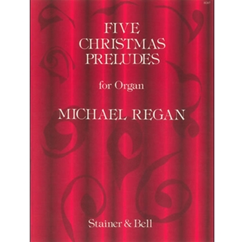 Five Christmas Preludes by Regan Michael for