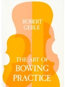 Art Of Bowing Practice by Gerle Robert for Text
