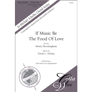 If Music Be The Food Of Love by Dickau David for SATB