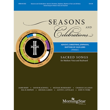 Seasons and Celebrations: Advent, Christmas, Epiphany, Baptism of our Lord (Winter): Sacred Songs for Medium Voice and Keyboard