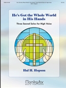He's Got The Whole World In His Hands by Hopson Hal H for High Voice