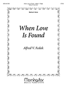 When Love Is Found by Fedak Alfred V Wren Brian for Medium Voice