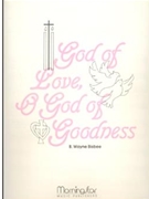 God of Love, O God of Goodness