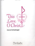 This Love, O Christ