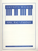 April Rag & Fantasy by Walker Gwyneth for Piano