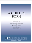 Child Is Born by Nestor Leo for SATB