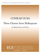 Three Charms from Shakespeare (Complete) by Susa Conrad Shakespeare William for SATB