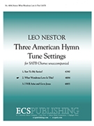 Three American Hymn-Tune Settings - 2. What Wondrous Love is This by Nestor Leo - Nestor Leo - Means Alexander for SATB