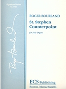 St Stephen Counterpoint by Bourland Roger for Organ Solo