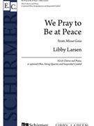 We Pray to Be at Peace by Larsen Libby M K Dean for SSAA and Piano