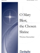 O Mary Blest, the Chosen Shrine