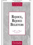 Rejoice Rejoice Believers by Scott K Lee for SATB Optional Congregation