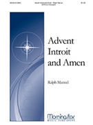 Advent Introit & Amen by Manuel Ralph for SATB