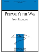 Prepare Ye The Way by Rodriguez Penny for SATB