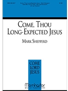 Come Thou Long-expected Jesus by Shepperd Mark for SATB divisi
