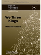 We Three Kings by Culloton Matthew for SATB divisi
