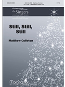Still Still Still by Culloton Matthew for SATB divisi a cappella