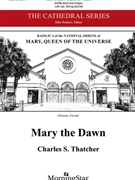 Mary the Dawn by Thatcher Charles S for SATB