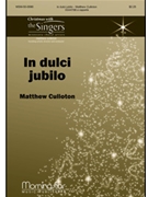 In Dulci Jubilo by Culloton Matthew for SATB divisi a cappella