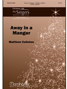 Away In A Manger by Culloton Matthew for SATBB a cappella