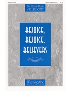 Rejoice Rejoice Believers by Scott K Lee for SAB
